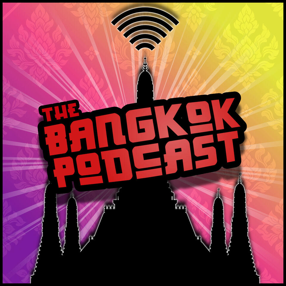 The Bangkok Podcast