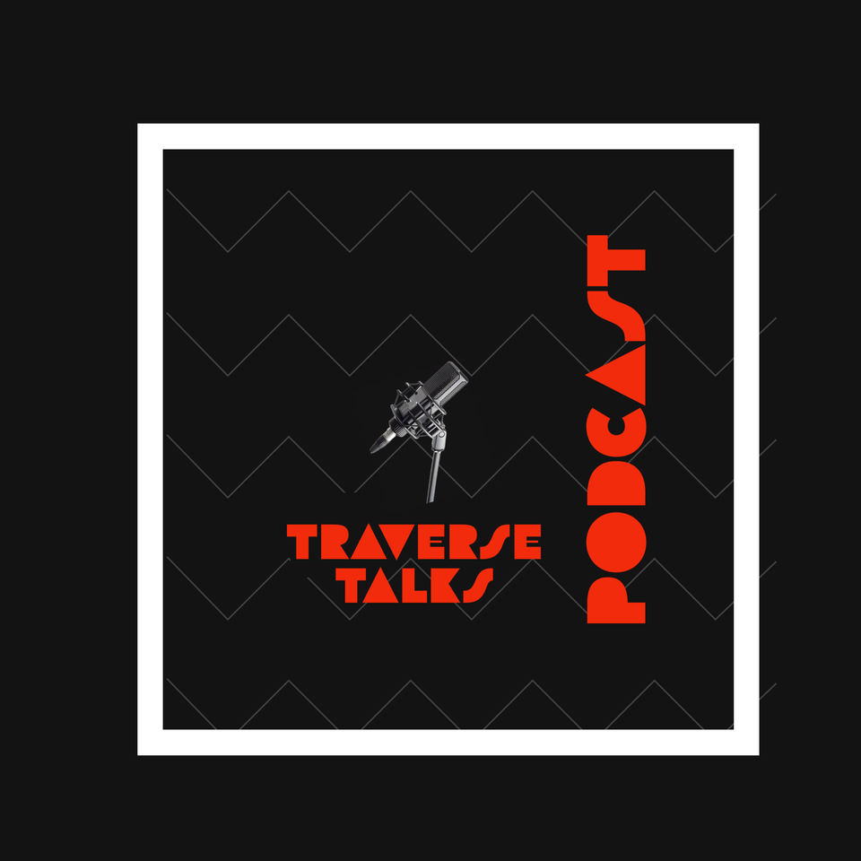 Traverse Talks-A Podcast