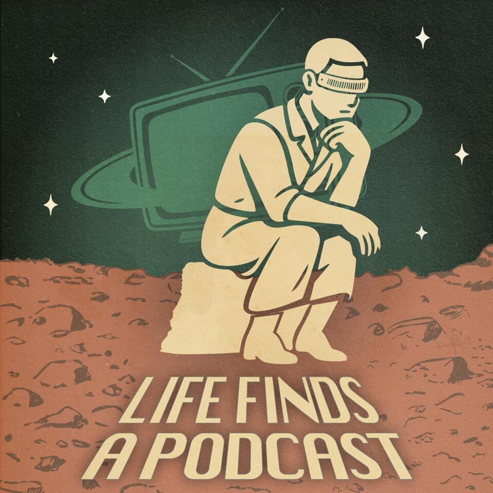 Life Finds a Podcast