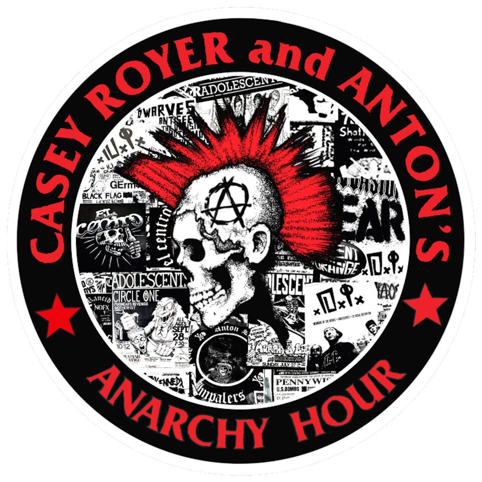 Casey Royer and Anton's Anarchy Hour