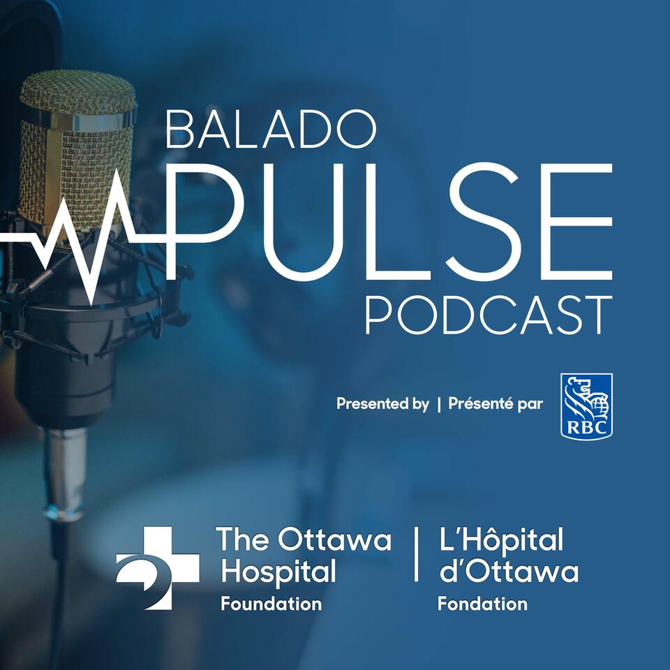 Pulse: The Ottawa Hospital Foundation Podcast