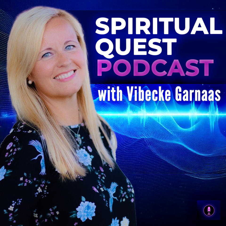 Spiritual Quest Podcast with Vibecke Garnaas