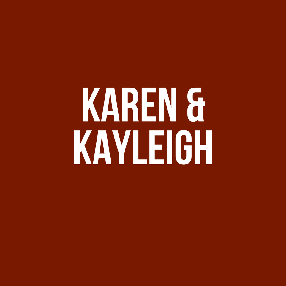 Karen Kayleigh are here for the right reasons