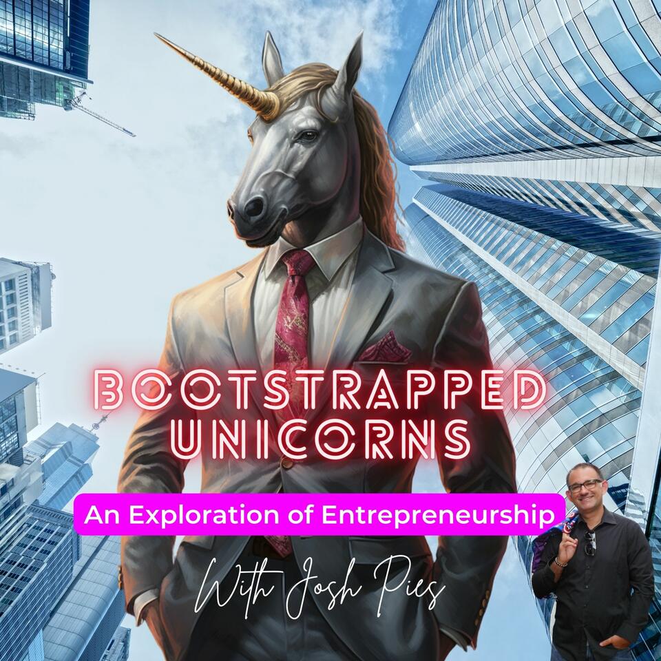 Bootstrapped Unicorns: Entrepreneurship Podcast with Josh Pies