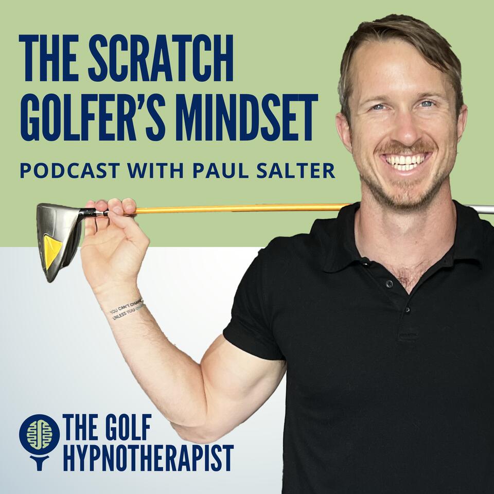 The Scratch Golfer's Mindset Podcast
