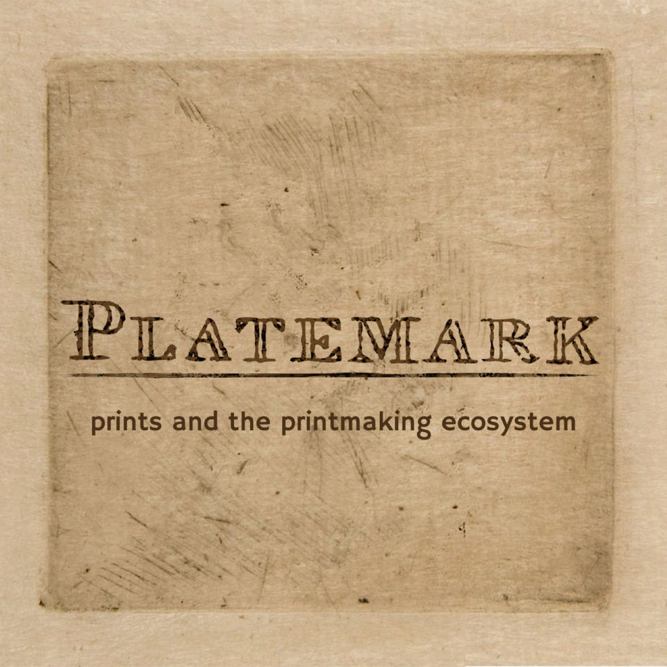Platemark: prints and the printmaking ecosystem