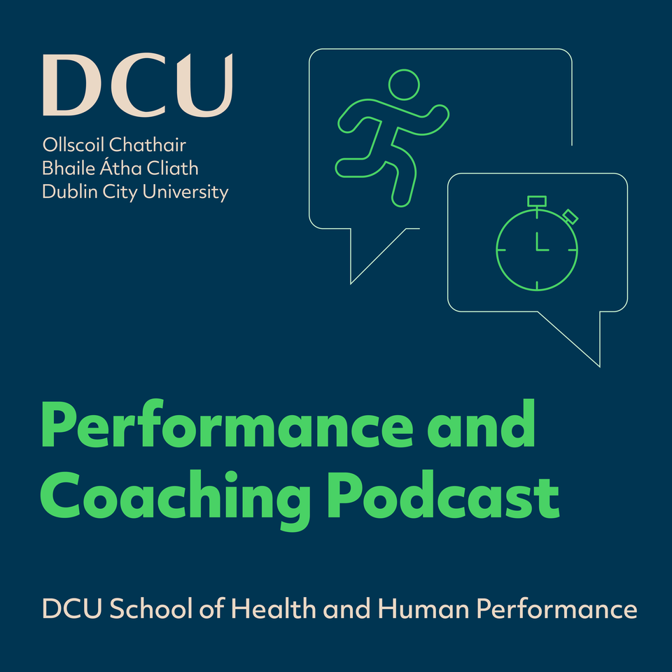 Performance and Coaching Podcast @ DCU