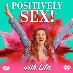 What is sex, anyway? - Positively Sex! with Lila