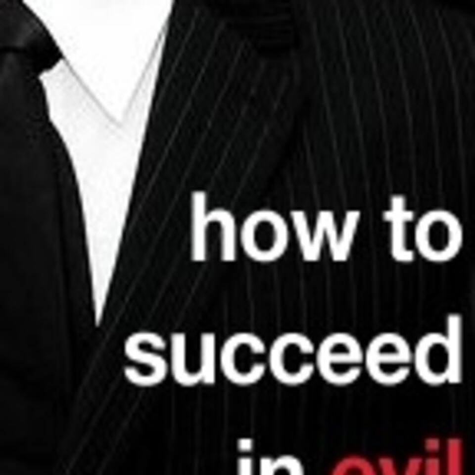 How to Succeed in Evil: The Novel