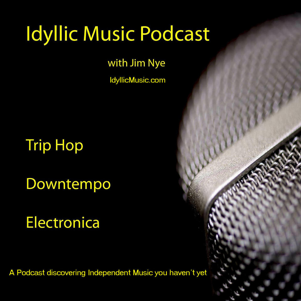 Idyllic Music Podcast | Trip Hop - Downtempo - Electronica