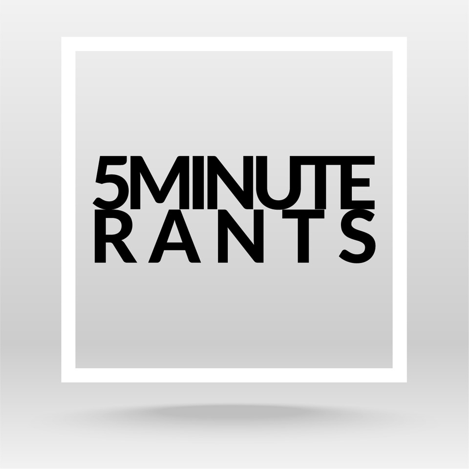 5 Minute Rants by THE a.m.