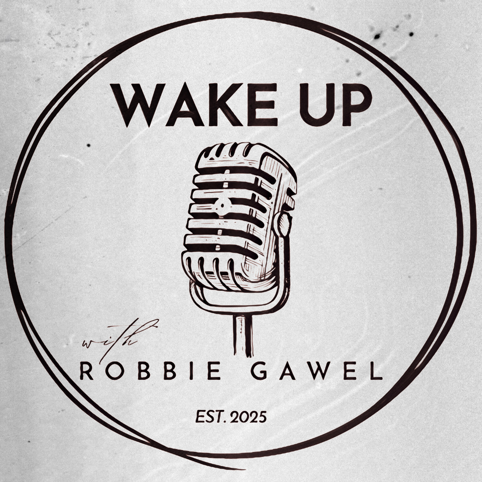 WAKE UP! with Robbie Gawel