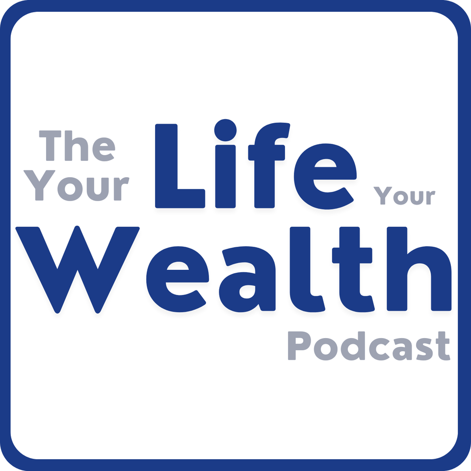 Your Life Your Wealth
