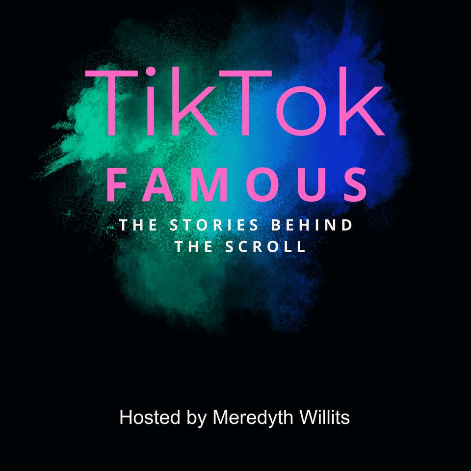 TIKTok FAMOUS™: The Stories Behind the Scroll