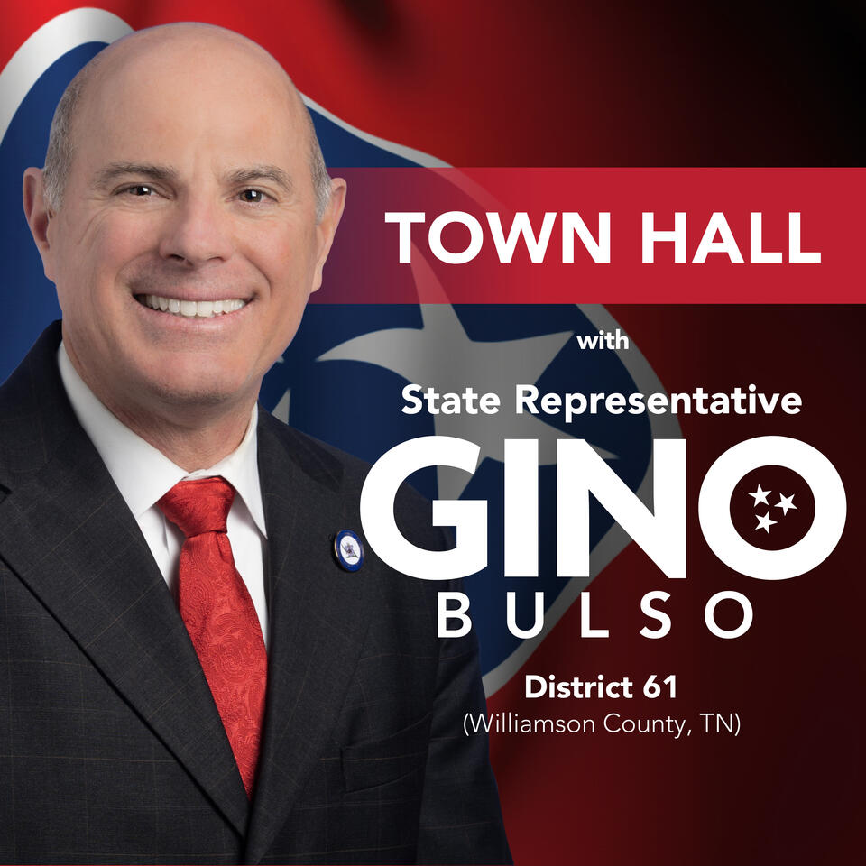 Town Hall with State Representative Gino Bulso, District 61 (Williamson County, TN)