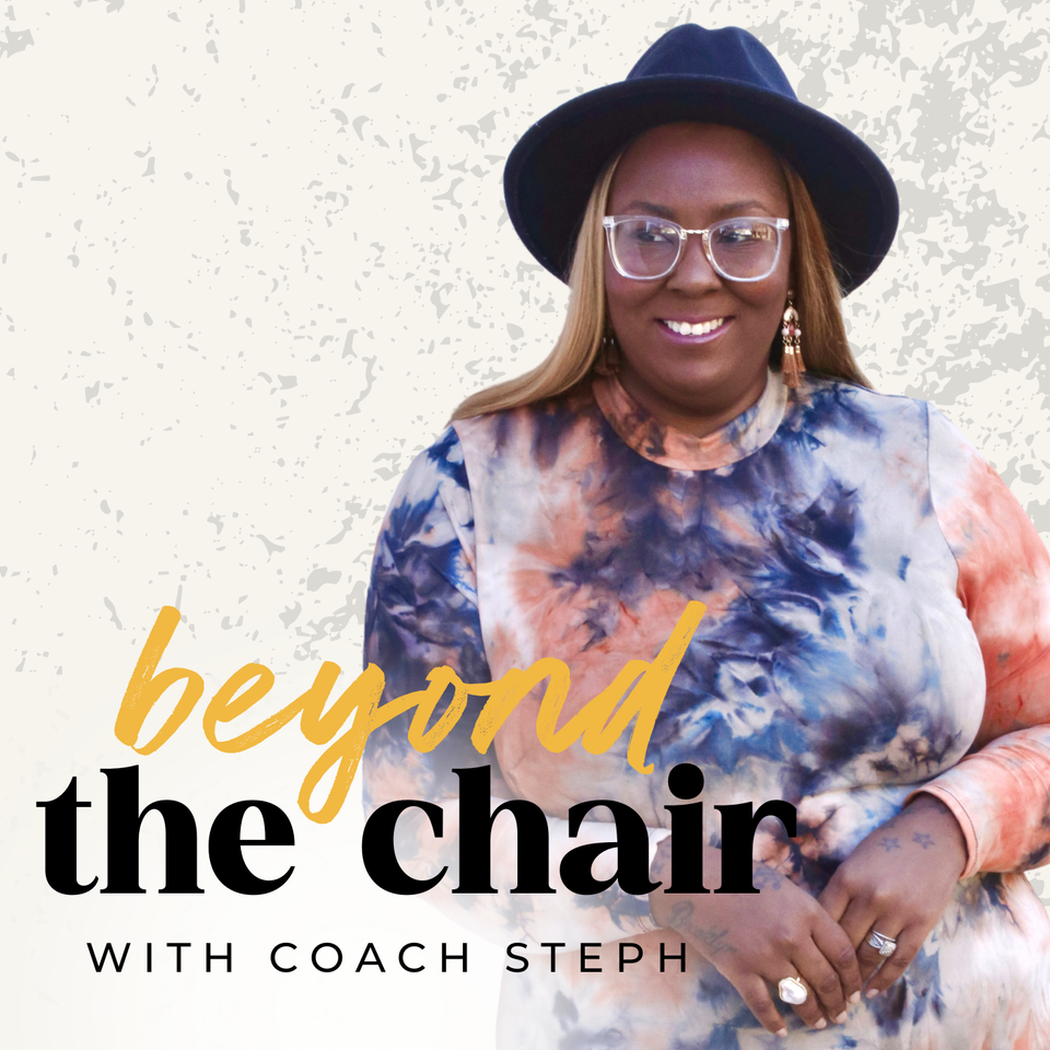 Beyond the Chair with Coach Steph