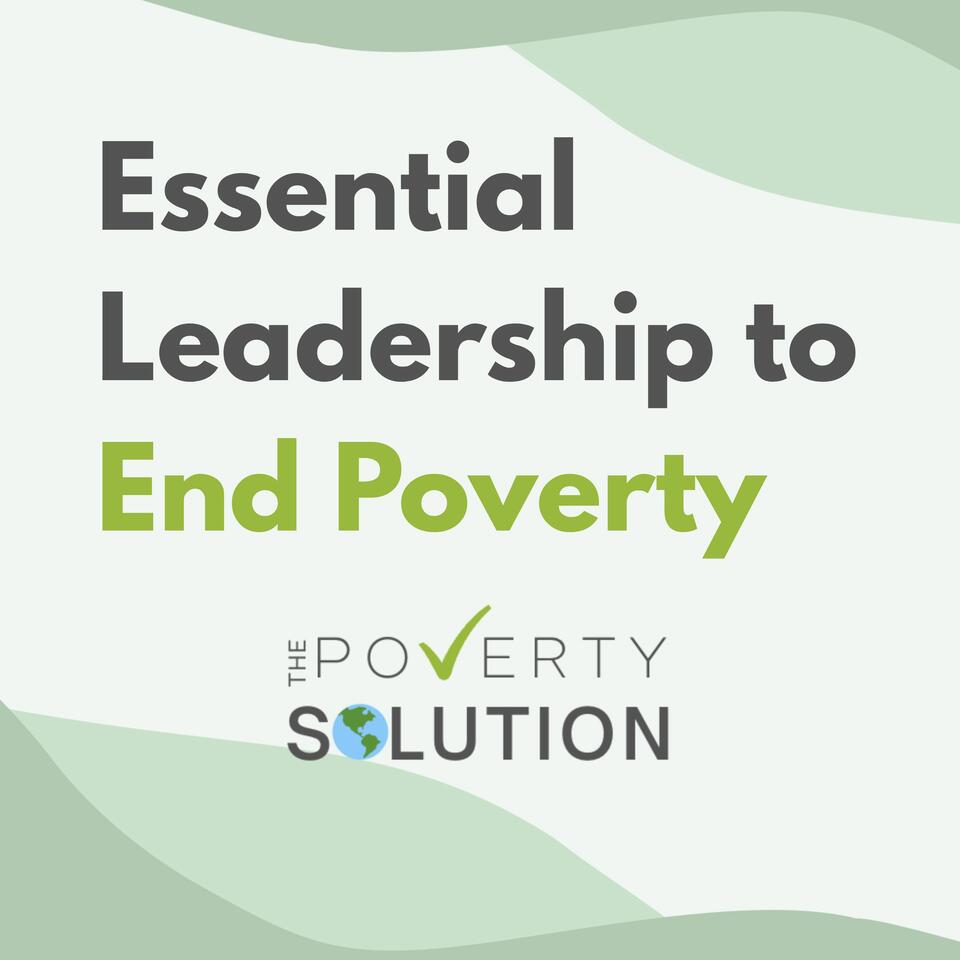 Essential Leadership to End Poverty