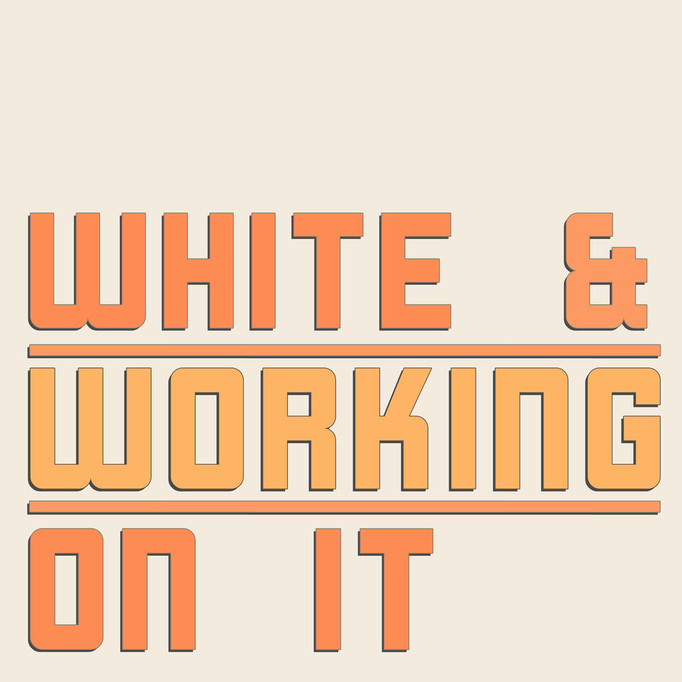 White & Working On It