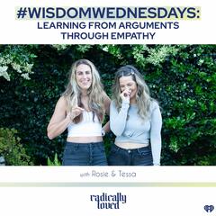 Episode 449. #WisdomWednesday Learning from Arguments Through Empathy - Radically Loved with Rosie Acosta