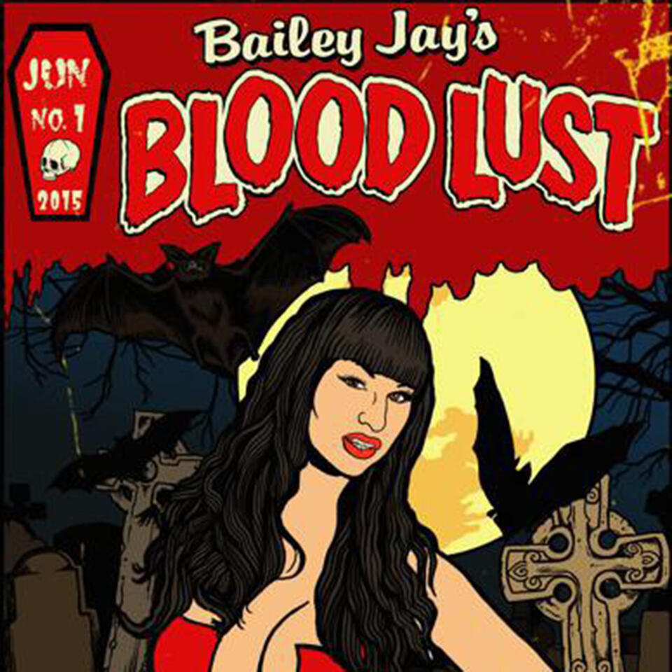 Blood Lust with Bailey Jay