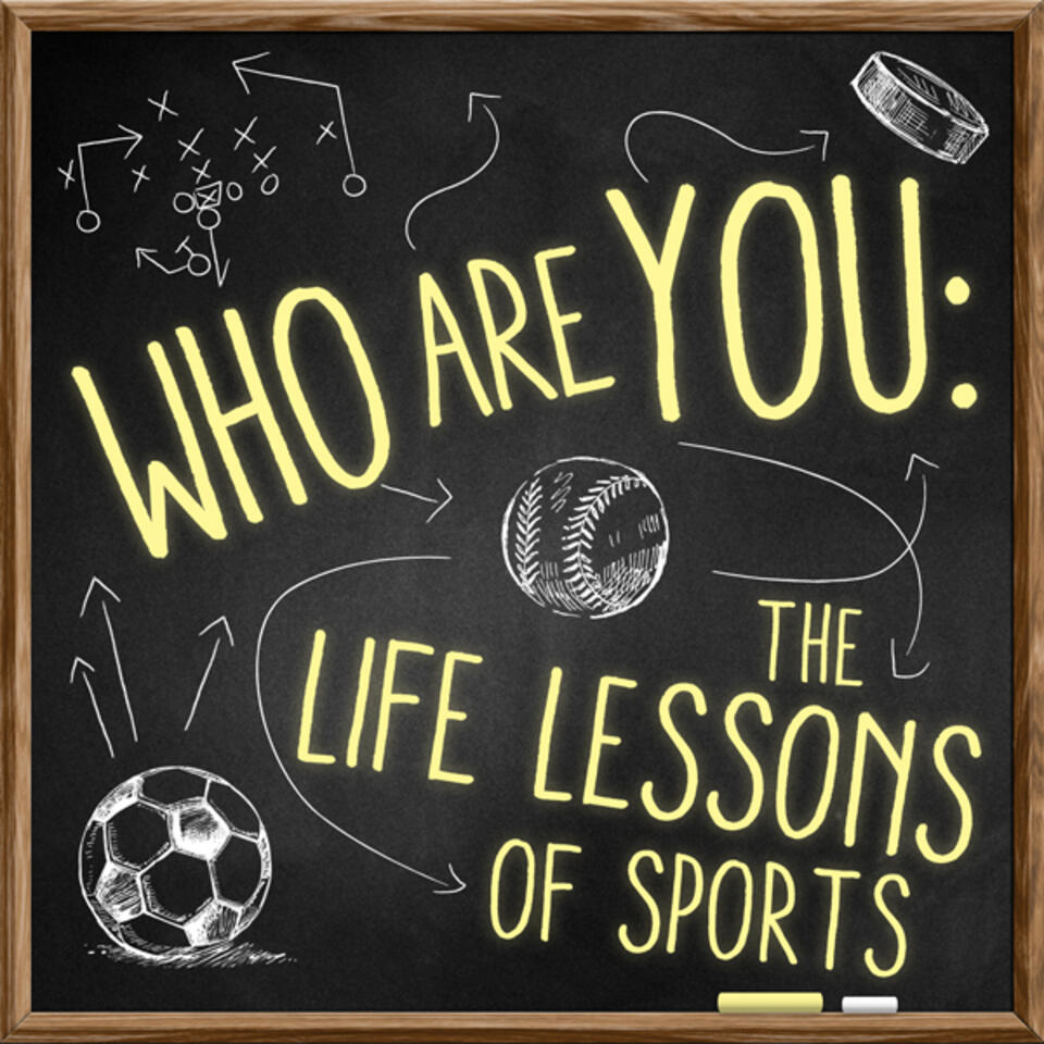 Who Are You: The Life Lessons of Sports