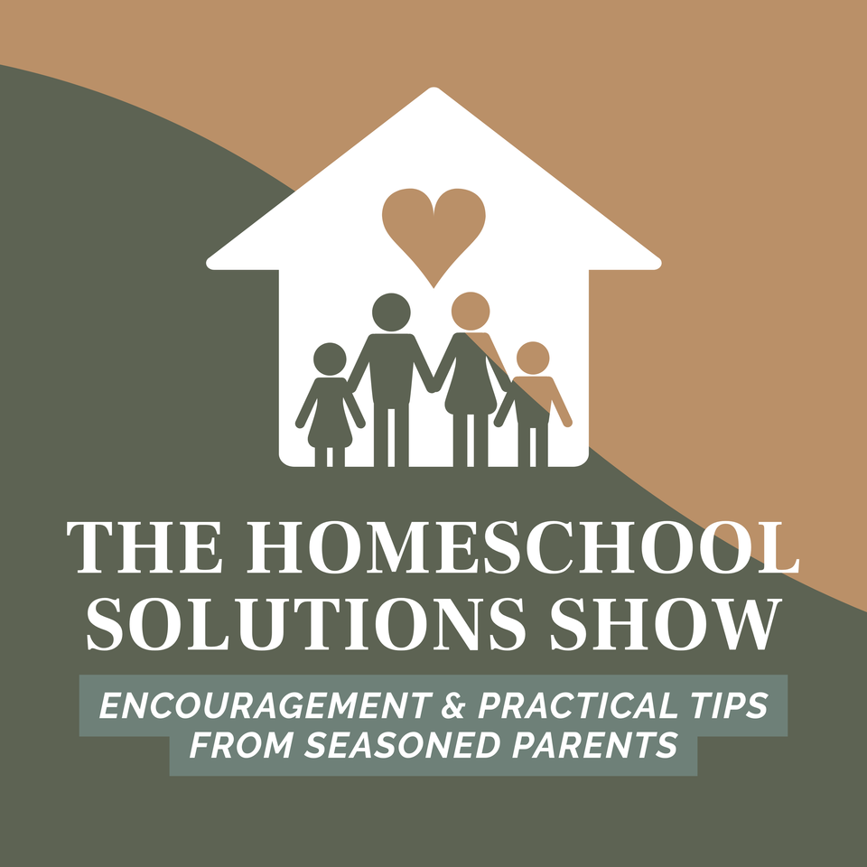 The Homeschool Solutions Show