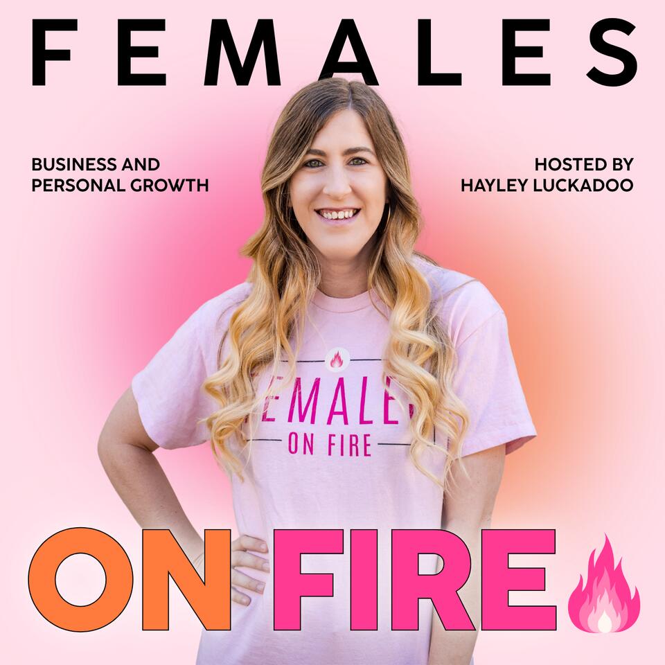 Females on Fire with Hayley Luckadoo