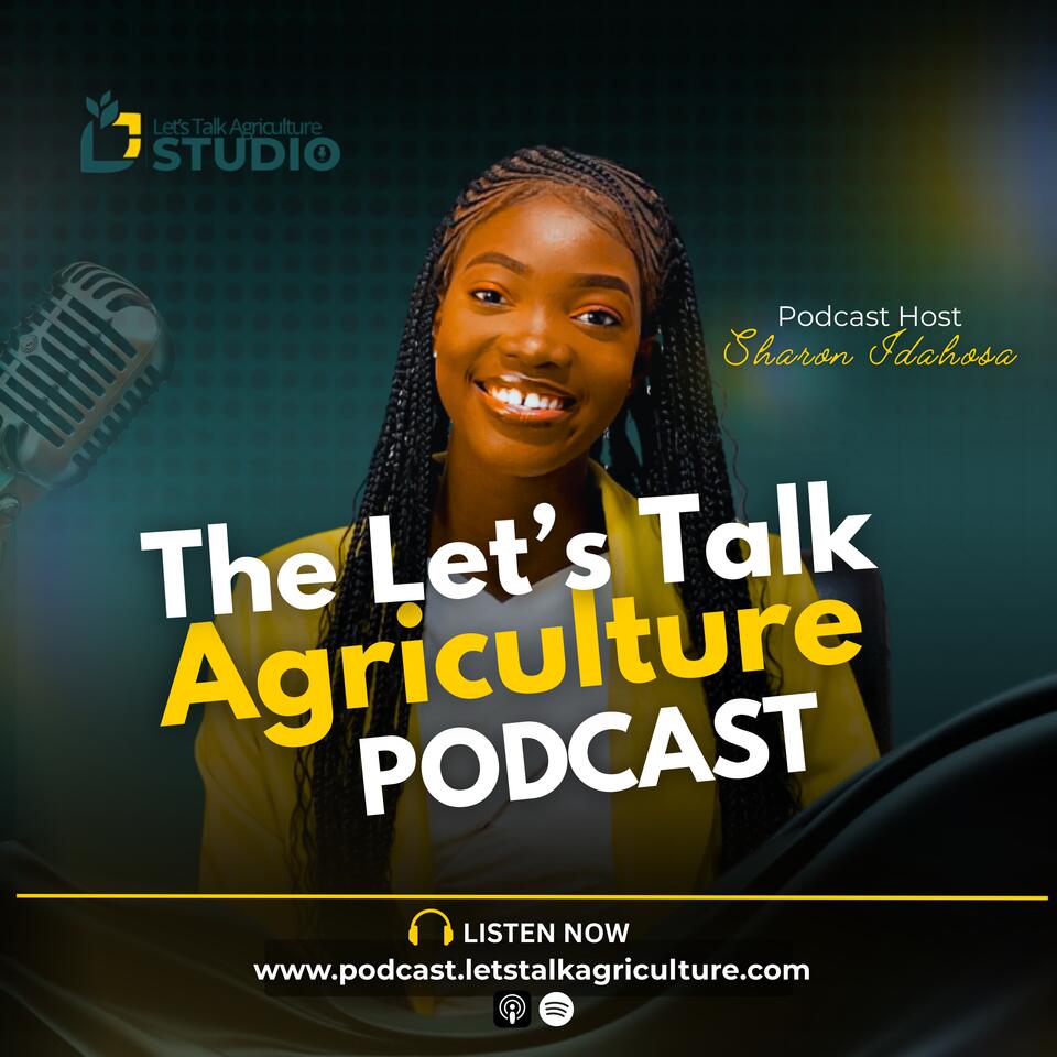 The Let’s Talk Agriculture Podcast