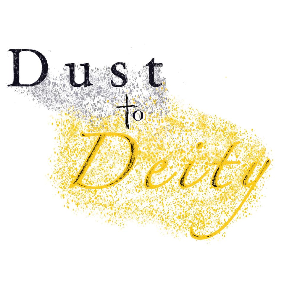 Dust To Deity