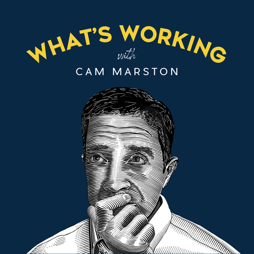 What's Working with Cam Marston