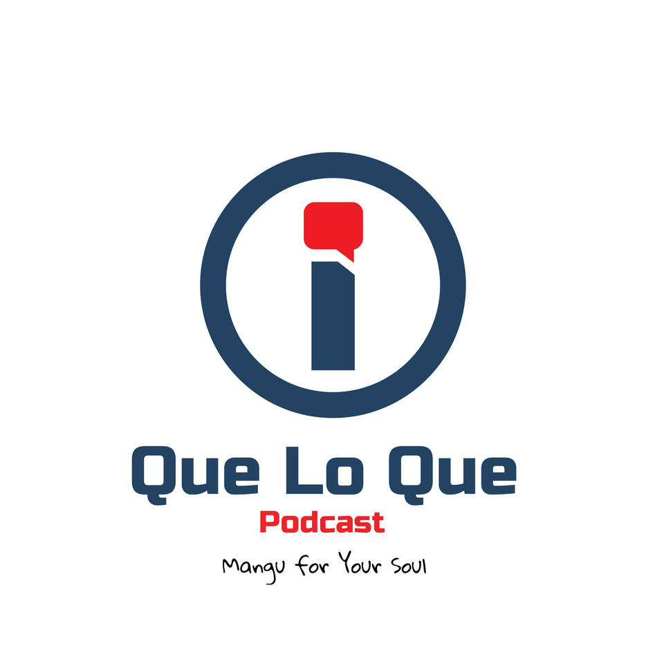 Que Lo Que Podcast