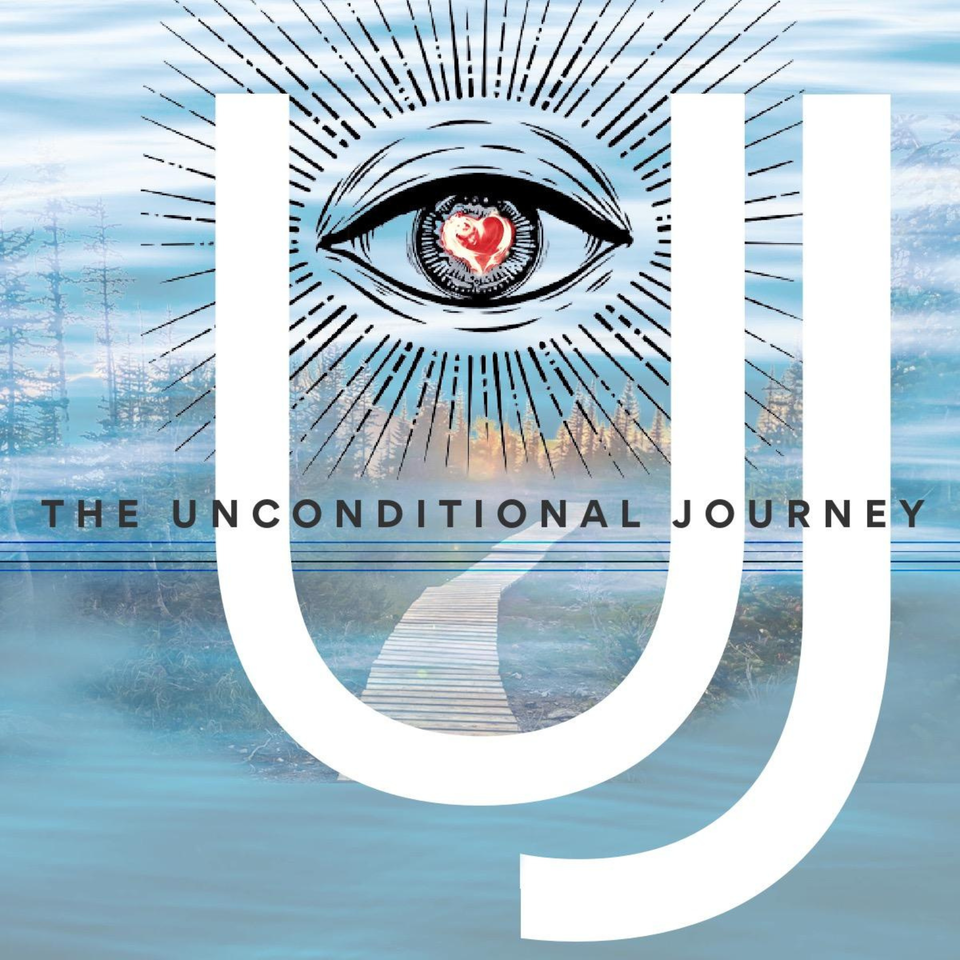 The Unconditional Journey episode 1, April 26, 2024: Our Journey to self love