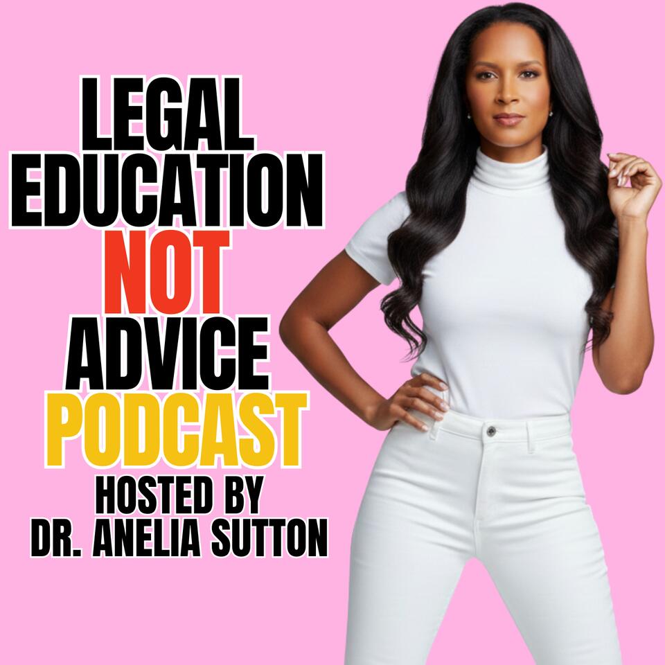Legal Education NOT Advice Podcast