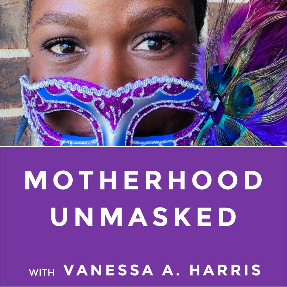 Motherhood Unmasked
