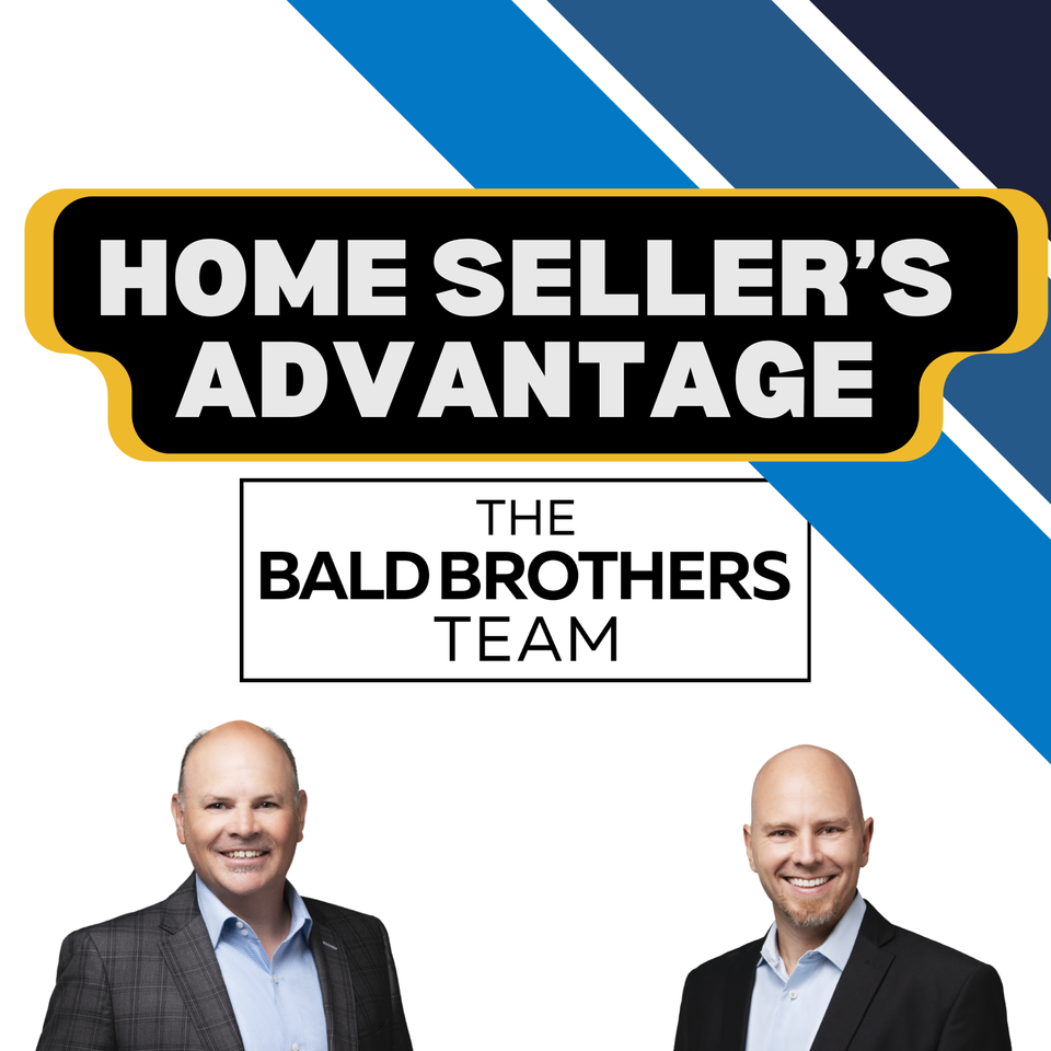 Home Seller's Advantage by The Bald Brothers Team