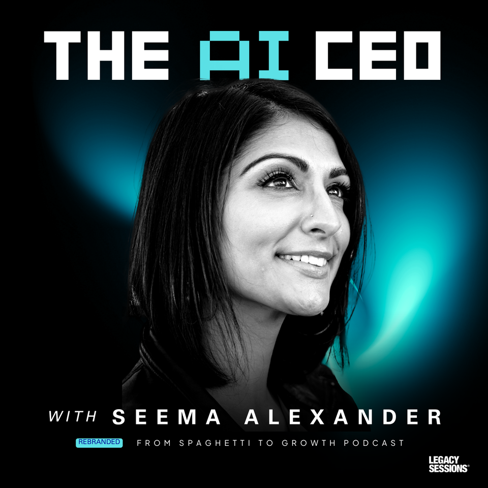 The AI CEO with Seema Alexander