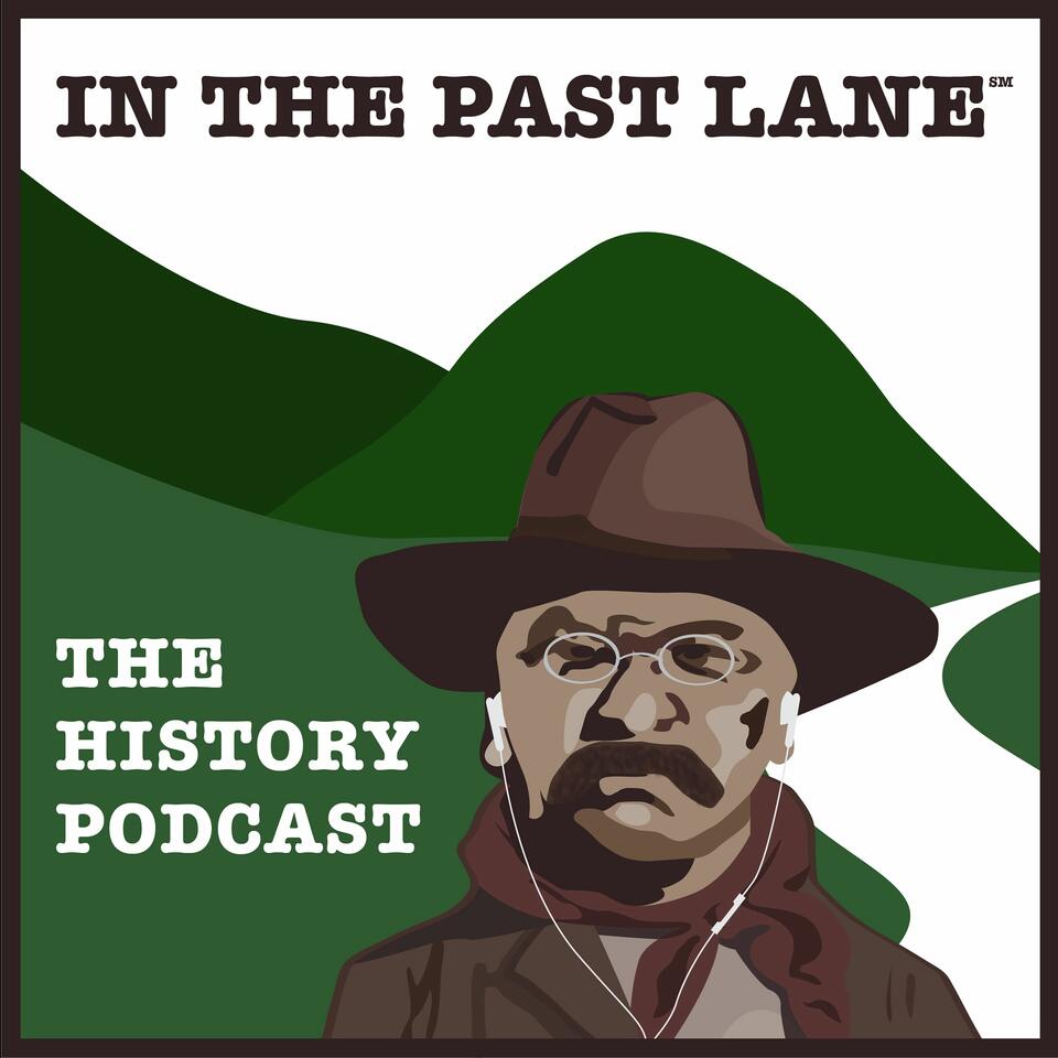 In The Past Lane - The Podcast About History and Why It Matters