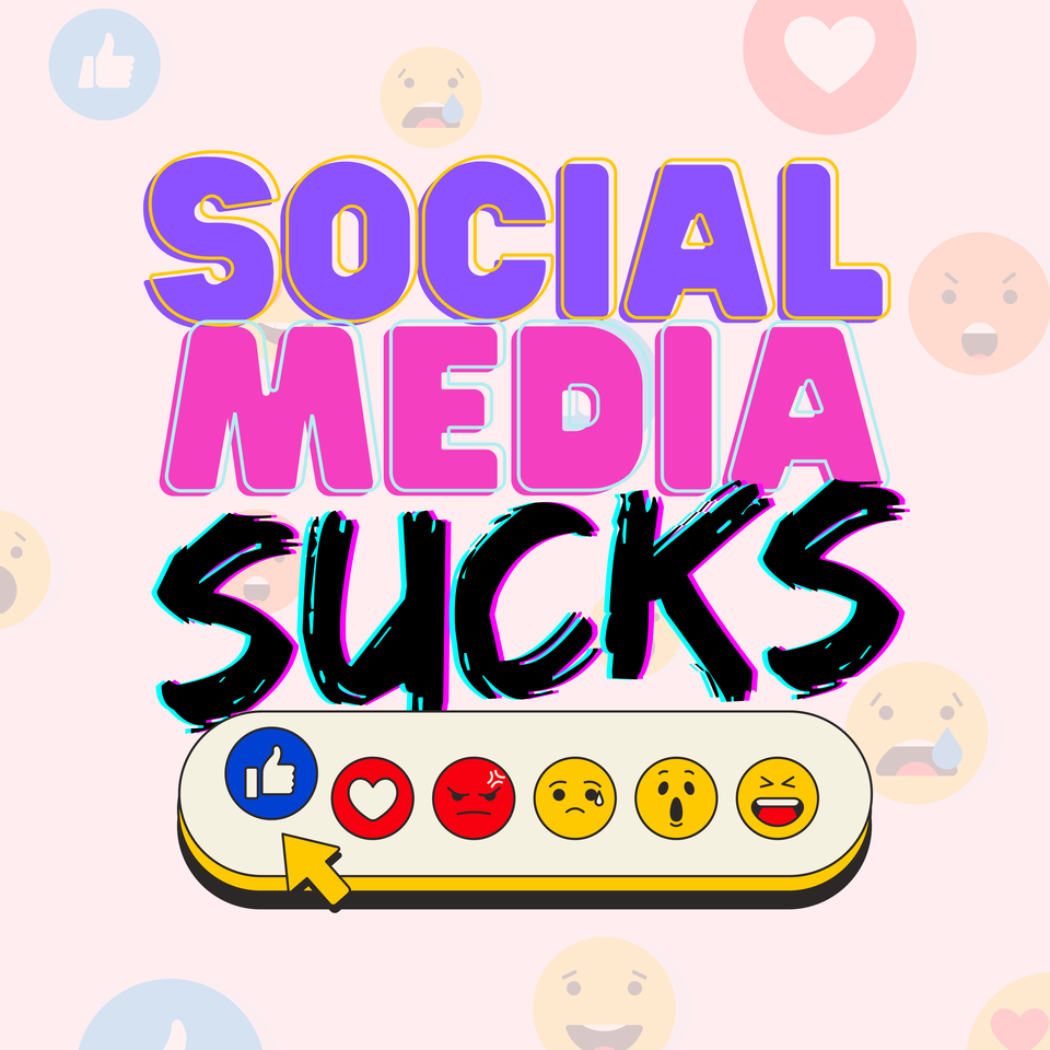 Social Media Sucks