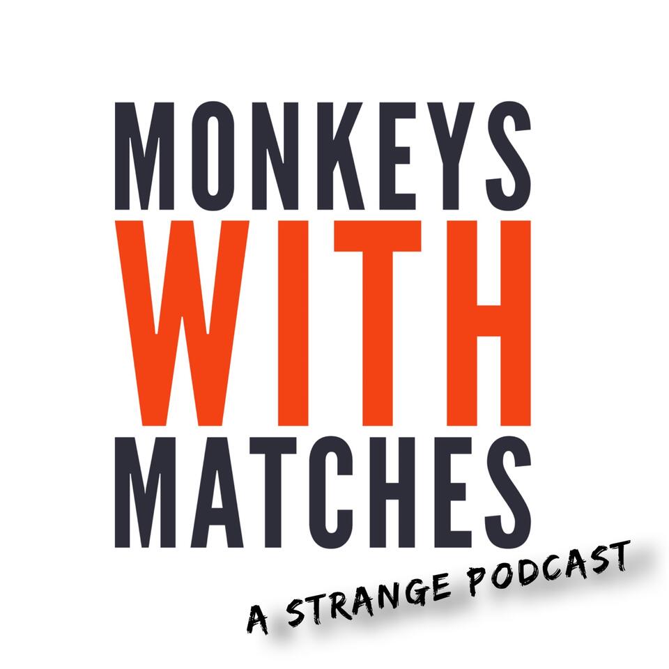 Monkeys With Matches