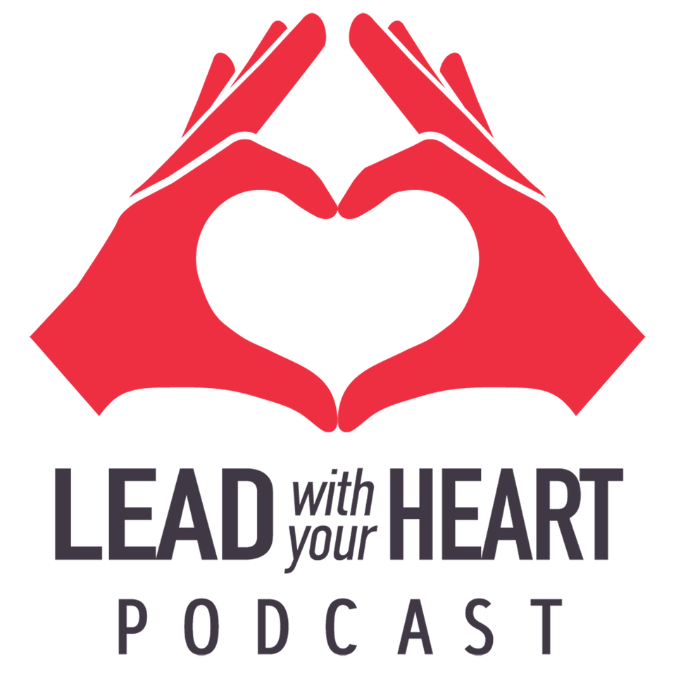 Lead with Your Heart Podcast