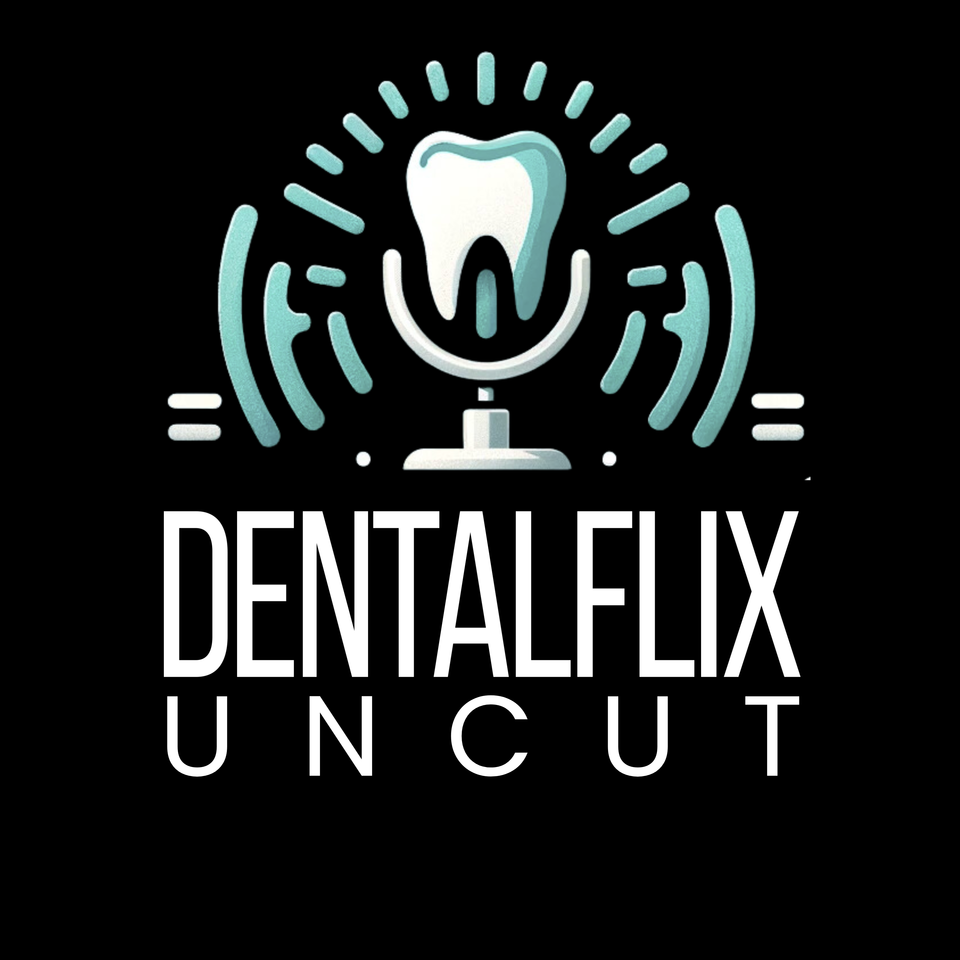 Dentalflix Uncut