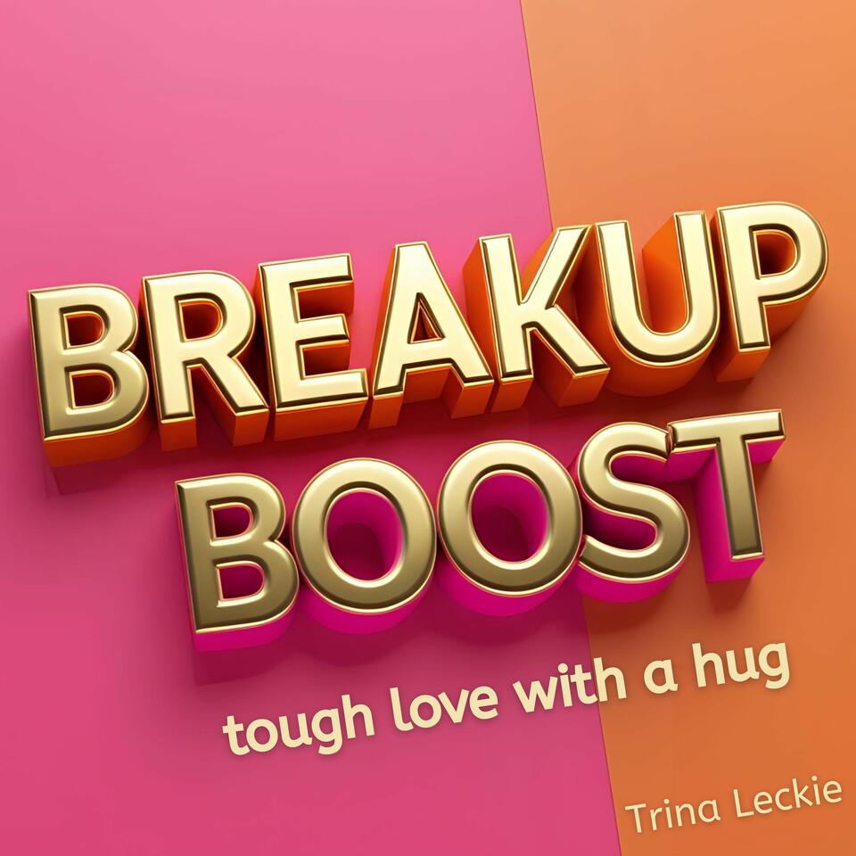 breakup BOOST Advice to Get Over Your Ex & More