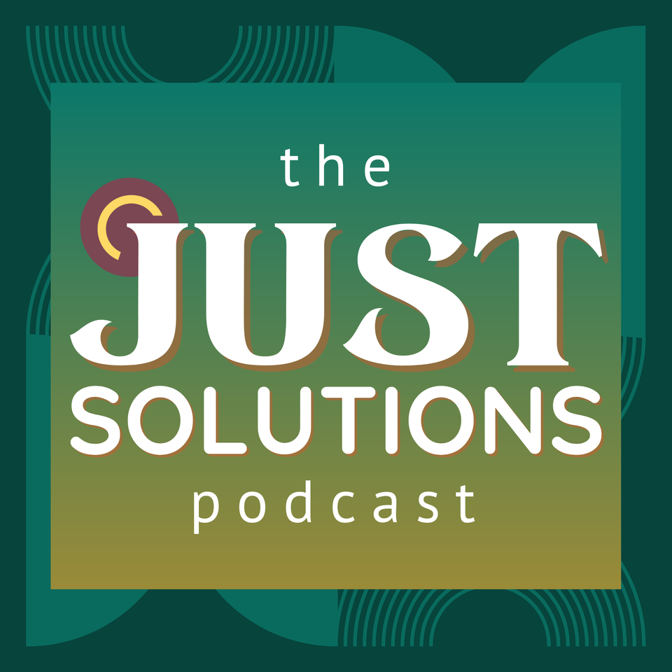 The Just Solutions Podcast