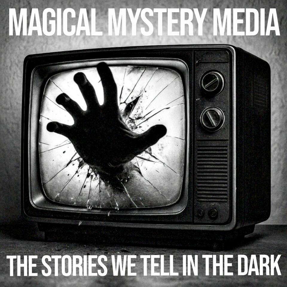 Magical Mystery Media: The Stories We Tell in the Dark