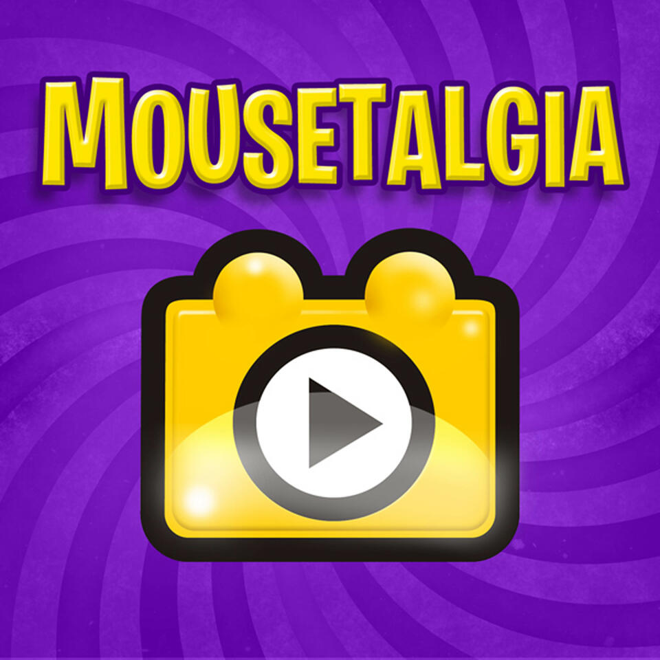 Mousetalgia! - Your Disneyland Podcast