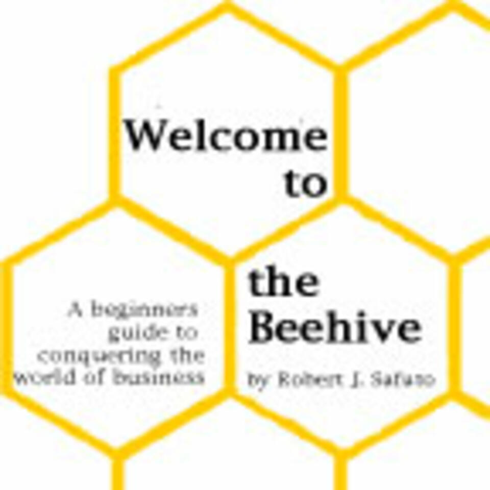 WELCOME TO THE BEEHIVE: A beginners guide to conquering the world of business