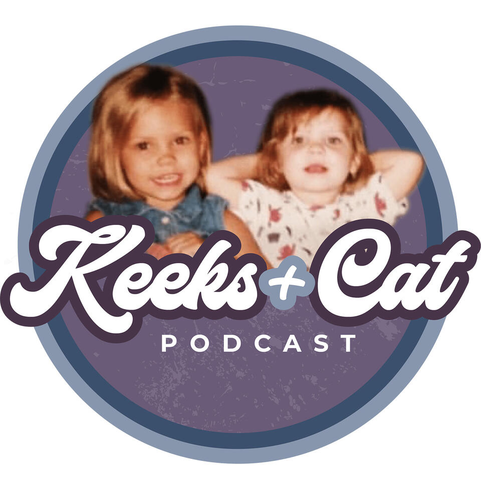 Keeks + Cat Podcast