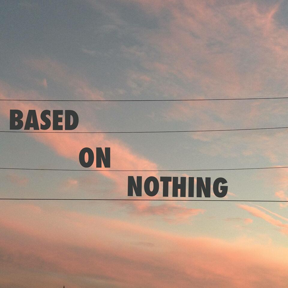 Based on Nothing
