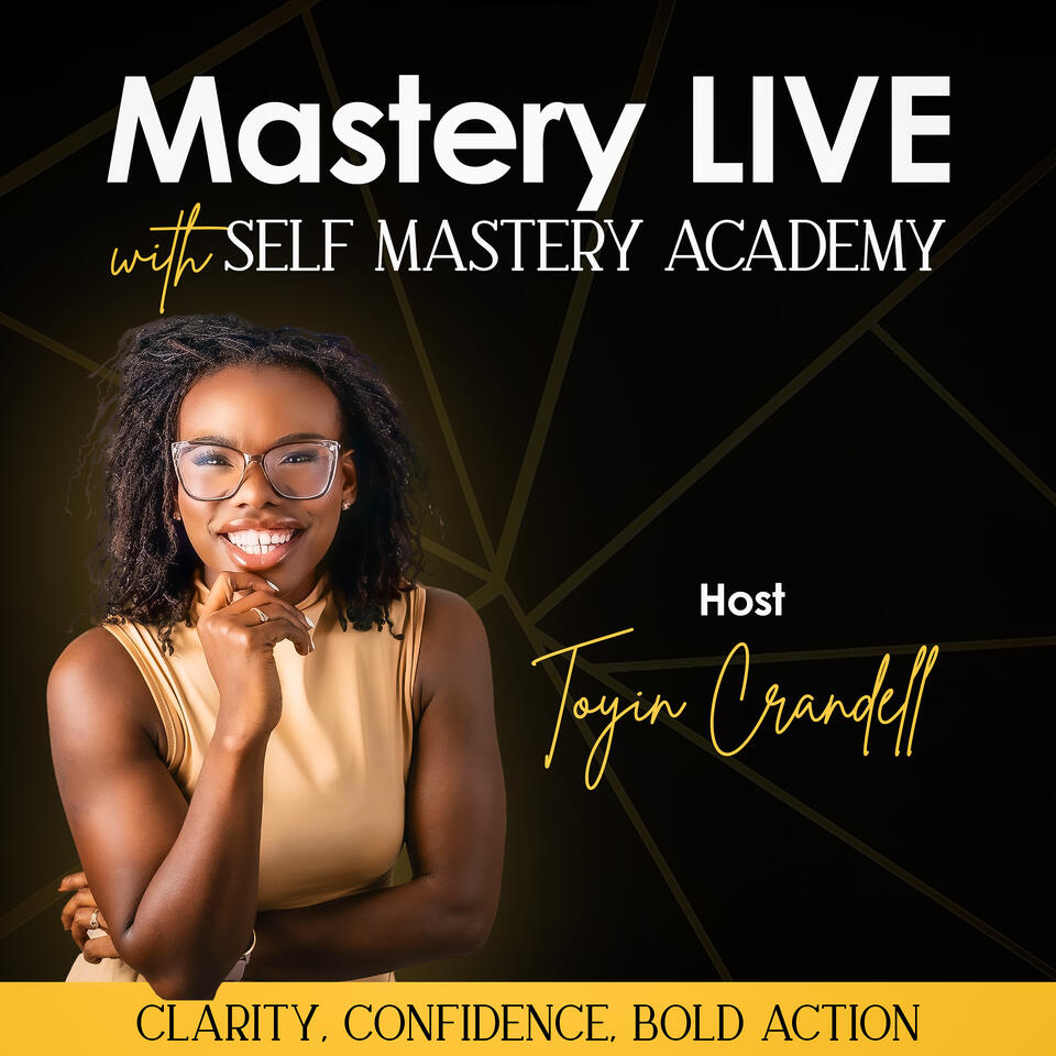 Mastery LIVE with Self Mastery Academy