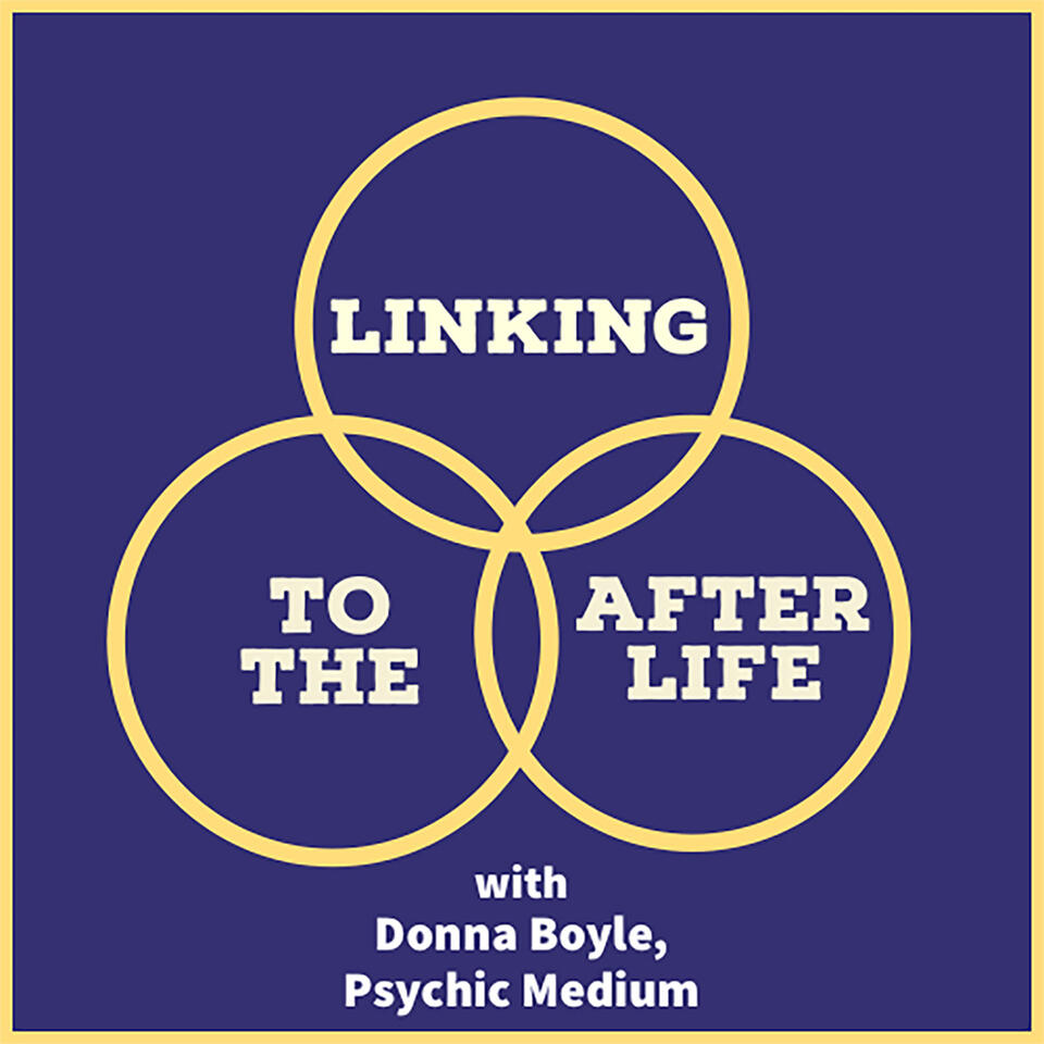 LINKING TO THE AFTERLIFE PODCAST